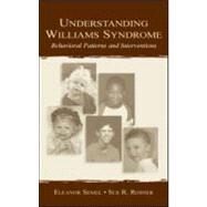 Understanding Williams Symdrome : A Guide to Behavioral Patterns and Interventions by Semel, Eleanor; Rosner, Sue R., 9780805826173