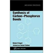 Synthesis of Carbon-Phosphorus Bonds, Second Edition by Engel; Robert, 9780849316173