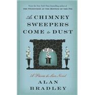As Chimney Sweepers Come to Dust by Bradley, Alan, 9781410476173