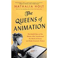 The Queens of Animation by Holt, Nathalia, 9781432876173