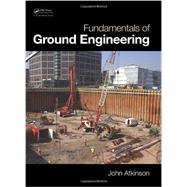 Fundamentals of Ground Engineering by Atkinson; John, 9781482206173