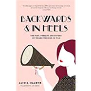 Backwards and in Heels by Malone, Alicia, 9781633536173