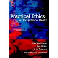 Practical Ethics in Occupational Health by Westerholm,Peter, 9781857756173