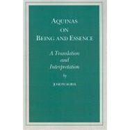 Aquinas on Being and Essence : A Translation and Interpretation by Bobik, Joseph, 9780268006174