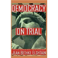 Democracy on Trial by Elshtain, Jean Bethke, 9780465016174
