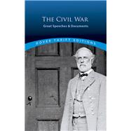 The Civil War: Great Speeches and Documents by Blaisdell, Bob, 9780486806174