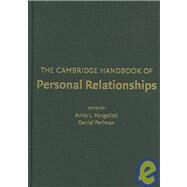 The Cambridge Handbook of Personal Relationships by Edited by Anita L. Vangelisti , Daniel Perlman, 9780521826174
