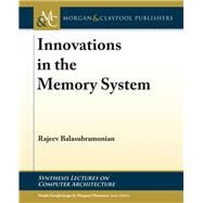 Innovations in the Memory System by Balasubramonian, Rajeev; Jerger, Natalie Enright; Martonosi, Margaret, 9781681736174