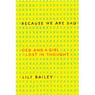 Because We Are Bad by Bailey, Lily, 9780062696175
