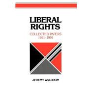 Liberal Rights: Collected Papers 1981–1991 by Jeremy Waldron, 9780521436175