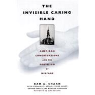 Invisible Caring Hand : American Congregations and the Provision of Welfare by Cnaan, RAM A., 9780814716175