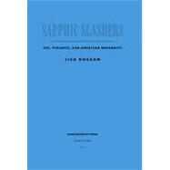Sapphic Slashers by Duggan, Lisa, 9780822326175