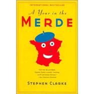 A Year in the Merde by Clarke, Stephen, 9781582346175