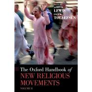 The Oxford Handbook of New Religious Movements Volume II by Lewis, James R.; Tollefsen, Inga B., 9780190466176