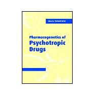 Pharmacogenetics of Psychotropic Drugs by Edited by Bernard Lerer, 9780521806176