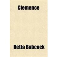 Clemence by Babcock, Retta B., 9781153596176