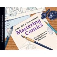 Mastering Comics Drawing Words & Writing Pictures Continued by Abel, Jessica; Madden, Matt, 9781596436176