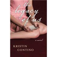 The Legacy of Us by Contino, Kristin, 9781940716176