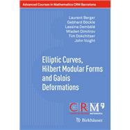 Elliptic Curves, Hilbert Modular Forms and Galois Deformations by Darmon, Henri; Diamond, Fred; Dieulefait, Luis V.; Edixhoven, Bas; Rotger, Victor (ADP), 9783034806176