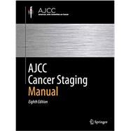 AJCC Cancer Staging Manual by Amin, Mahul B., M.D.; Edge, Stephen B., M.D.; Greene, Frederick L., M.D.; Byrd, David R., M.D., 9783319406176