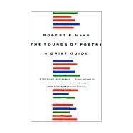 The Sounds of Poetry A Brief Guide by Pinsky, Robert, 9780374526177