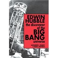 Edwin Hubble, The Discoverer of the Big Bang Universe by Alexander S. Sharov , Igor D. Novikov , Translated by Vitaly Kiskin, 9780521416177