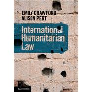 International Humanitarian Law by Crawford, Emily; Pert, Alison, 9781107116177