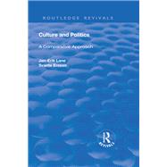 Culture and Politics: A Comparative Approach: A Comparative Approach by Jan-Erik,Lane, 9781138736177