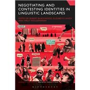 Negotiating and Contesting Identities in Linguistic Landscapes by Blackwood, Robert; Lanza, Elizabeth; Woldemariam, Hirut, 9781472506177