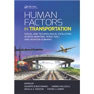 Human Factors in Transportation: Social and Technological Evolution Across Maritime, Road, Rail, and Aviation Domains by Di Bucchianico; Giuseppe, 9781498726177