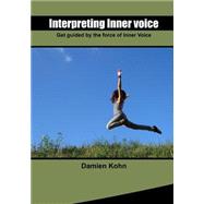 Interpreting Inner Voice by Kohn, Damien, 9781505716177