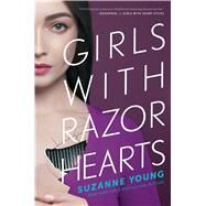 Girls with Razor Hearts by Young, Suzanne, 9781534426177