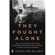 They Fought Alone by Glass, Charles, 9781594206177
