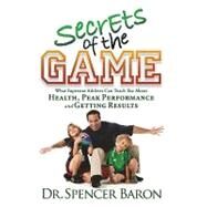Secrets of the Game by Baron, Spencer, 9781600376177