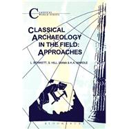 Classical Archaeology in the Field Approaches by Wardle, Diana; Bowkett, L.C.; Hill, S.J.; Wardle, K. A., 9781853996177