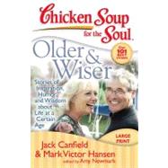 Chicken Soup for the Soul: Older & Wiser Stories of Inspiration, Humor, and Wisdom about Life at a Certain Age by Canfield, Jack; Hansen, Mark Victor; Newmark, Amy, 9781935096177