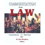 Communication and the Law: 2026 Edition by W. Wat Hopkins, 9781957876177