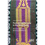 Postcolonial Memory in the Netherlands by Gerlov Engelenhoven, 9789463726177