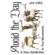 Avoid the Day by Kirk, Jay, 9780062356178