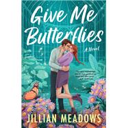 Give Me Butterflies by Jillian Meadows, 9780063416178