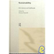 Sustainability: Life Chances and Livelihoods by Redclift,Michael, 9780415196178