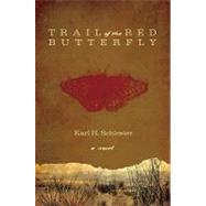 Trail of the Red Butterfly by Schlesier, Karl H., 9780896726178