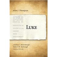 Luke by Thompson, Alan J.; Kstenberger, Andreas J.; Yarbrough, Robert W., 9781433676178