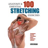 Anatomy and 100 Essential Stretching Exercises by Albir, Guillermo Seijas, 9781438006178