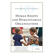Historical Dictionary of Human Rights and Humanitarian Organizations by Doyle, II, Thomas E.; Gorman, Robert F.; Mihalkanin, Edward S., 9781442276178