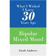 What I Wished I Knew 30 Years Ago by Andrews, Sarah, 9781543496178