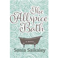 The Allspice Bath by Saikaley, Sonia, 9781771336178