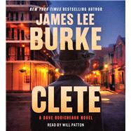 Clete A Dave Robicheaux Novel by Burke, James Lee; Patton, Will, 9781797176178
