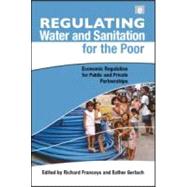 Regulating Water and Sanitation for the Poor by Franceys, Richard; Gerlach, Esther, 9781844076178