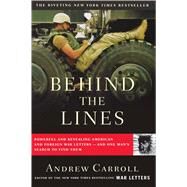 Behind the Lines Powerful and Revealing American and Foreign War Letters--and One Man's Search to Find Them by Carroll, Andrew, 9780743256179